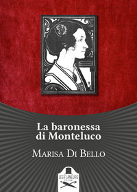 coverLa baronessa di Monteluco. Storia d'amore e d'altri tempi