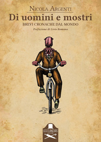 coverDi uomini e mostri. Brevi cronache dal mondo