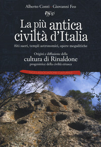 coverLa più antica civiltà d’Italia. Siti sacri, templi astronomici, opere megalitiche. Origini e diffusione della cultura di Rinaldone progenitrice della civiltà etrusca