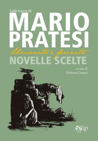 coverSulle tracce di Mario Pratesi. Umanità e ferinità