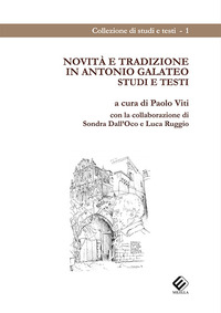 coverNovità e tradizione in Antonio Galateo. Studi e testi