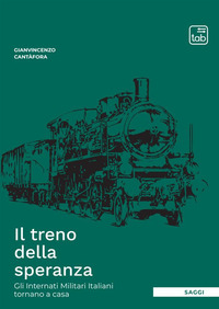 coverIl treno della speranza. Gli internati militari italiani tornano a casa