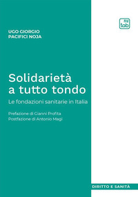 coverSolidarietà a tutto tondo. Le fondazioni sanitarie in Italia