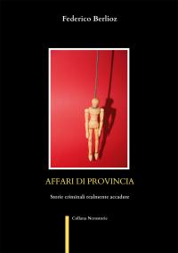 coverAffari di provincia. Storie criminali realmente accadute