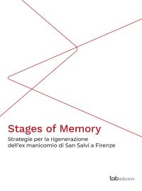 coverStages of memory. Strategie per la rigenerazione dell'ex manicomio di San Salvi a Firenze